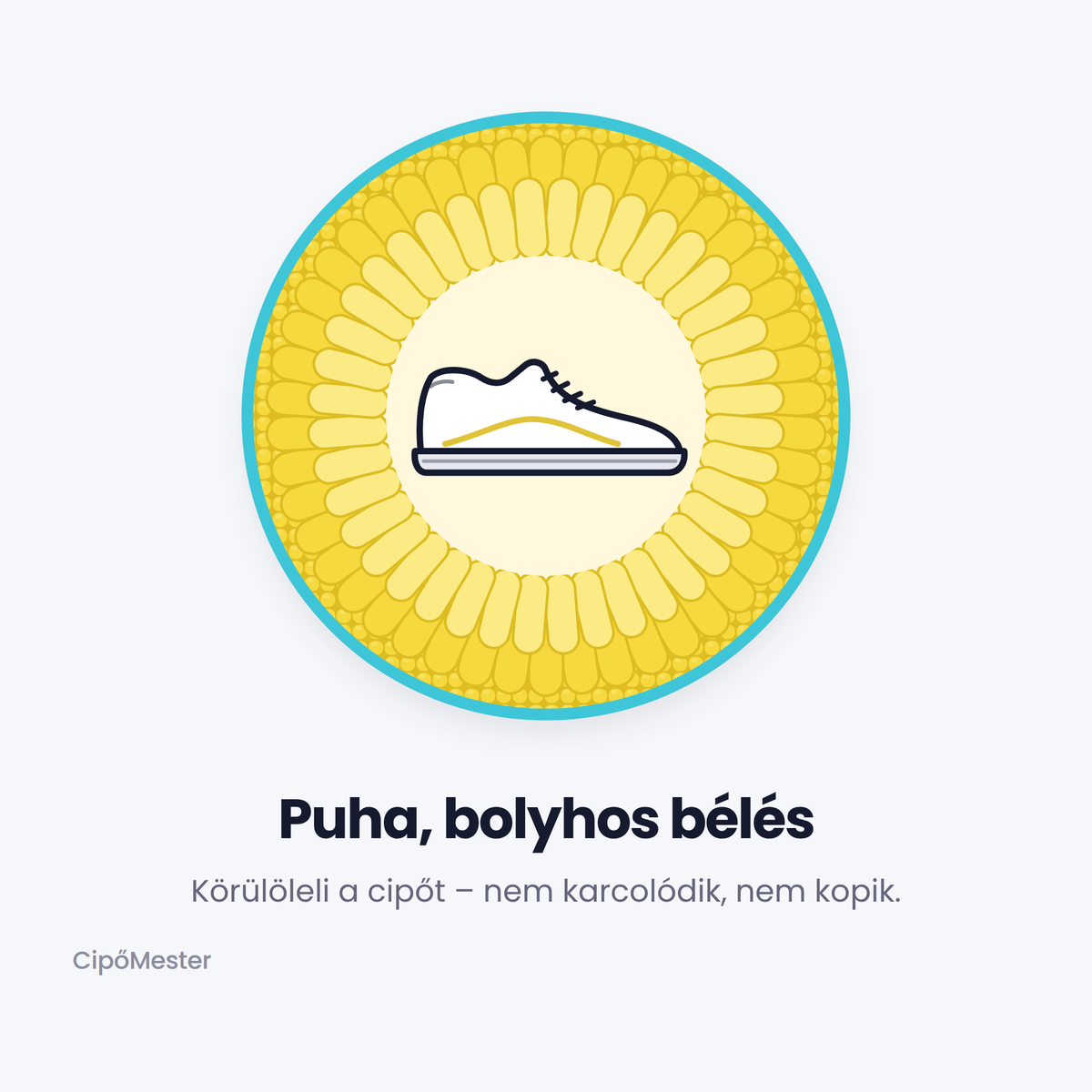 Puha, bolyhos, párnázott bélés, ami védi a cipőt